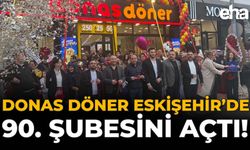 Donas Döner Eskişehir'de 90. Şubesini Açtı!