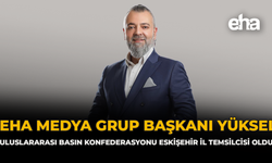 EHA Medya Grup Başkanı Yüksel, Uluslararası Basın Konfederasyonu Eskişehir İl Temsilcisi Oldu