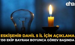 Eskişehir Dahil 5 İl İçin Açıklama: 130 Ekip Bayram Boyunca Görev Başında