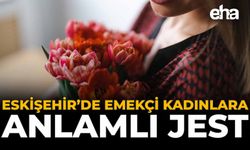 Eskişehir'de Emekçi Kadınlara Anlamlı Jest