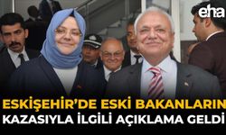 Eskişehir'de Eski Bakanların Kazasıyla İlgili Açıklama Geldi