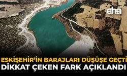 Eskişehir'in Barajları Düşüşe Geçti: Dikkat Çeken Fark Açıklandı