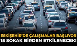 Eskişehir’de Çalıșmalar Başlıyor: 15 Sokak Birden Etkilenecek