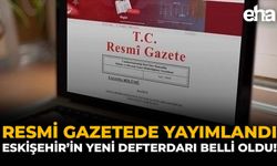 Resmi Gazete’de Yayımlandı: Eskişehir’in Yeni Defterdarı Belli Oldu