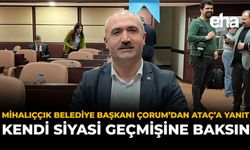 Mihalıççık Belediye Başkanı Çorum'dan Ataç'a Yanıt: "Kendi Siyasi Geçmişine Baksın"