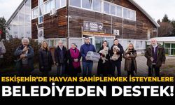 Eskişehir’de Hayvan Sahiplenmek İsteyenlere Belediyeden Destek!