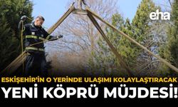 Eskişehir’in O Yerinde Ulaşımı Kolaylaştıracak Yeni Köprü Müjdesi!