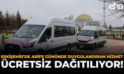 Eskişehir'de Arife Gününde Duygulandıran Hizmet: Ücretsiz Dağıtılıyor!