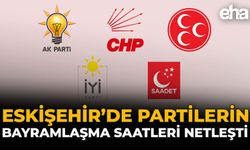 Eskişehir’de Partilerin Bayramlaşma Saatleri Netleşti