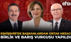 Eskişehir'de Başkanlardan Ortak Mesaj: Birlik ve Barış Vurgusu Yapıldı