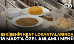Eskişehir Kent Lokantalarında 18 Mart'a Özel Anlamlı Menü