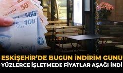 Eskişehir’de Bugün İndirim Günü: Bu İşletmelerde Fiyatlar Aşağı İndi