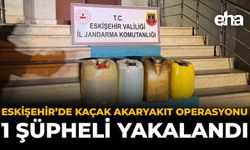 Eskişehir’de Kaçak Akaryakıt Operasyonu: 1 Şüpheli Yakalandı