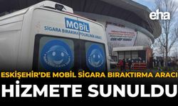 Eskişehir'de Mobil Sigara Bıraktırma Aracı Hizmete Sunuldu