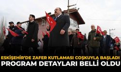 Eskişehir'de Zafer Kutlaması Coşkuyla Başladı: Program Detayları Belli Oldu