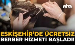 Eskişehir'de Ücretsiz Berber Hizmeti Başladı!
