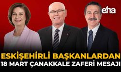 Eskişehirli Başkanlardan 18 Mart Çanakkale Zaferi Mesajı
