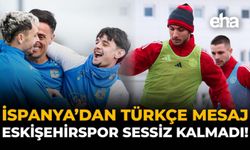 İspanya’dan Türkçe Mesaj: Eskişehirspor Sessiz Kalmadı!