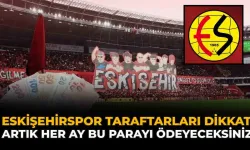 Eskişehirspor Taraftarları Dikkat: Artık Her Ay Bu Parayı Ödeyeceksiniz