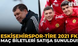 Eskişehirspor-Tire 2021 FK Maç Biletleri Satışa Sunuldu!