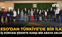 ESO’dan Türkiye’de Bir İlk: İş Dünyası Şiddete Karşı Bir Araya Geldi