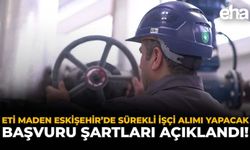 ETİ Maden Eskişehir’de Sürekli İşçi Alımı Yapacak: Başvuru Şartları Açıklandı