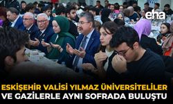 Eskişehir Valisi Yılmaz, Üniversiteliler ve Gazilerle Aynı Sofrada Buluştu