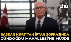 Başkan Kurt’tan İftar Sofrasında Gündoğdu Mahallesi’ne Müjde