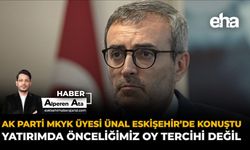 AK Parti MKYK Üyesi Ünal Eskişehir’de Konuştu: Yatırımda Önceliğimiz Oy Tercihi Değil!