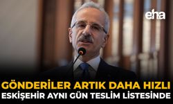 Gönderiler Artık Daha Hızlı: Eskişehir Aynı Gün Teslim Listesinde