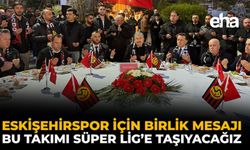 Eskişehirspor İçin Birlik Mesajı: Bu Takımı Süper Lig’e Taşıyacağız