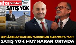 CHP’li Arslan’dan EHA’ya Konuşan Albayrak’a Yanıt: Satış Yok Mu? Karar Ortada