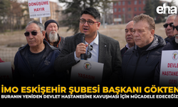 İMO Eskişehir Şubesi Başkanı Gökten: “Buranın Yeniden Devlet Hastanesine Kavuşması İçin Mücadele Edeceğiz”