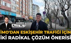 İMO'dan Eskişehir Trafiği İçin İki Radikal Çözüm Önerisi