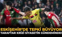 Eskişehir’de Tepki Büyüyor: Taraftar Krizi Siyasetin Gündeminde!