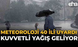Meteoroloji 40 İli Uyardı: Kuvvetli Yağış Geliyor