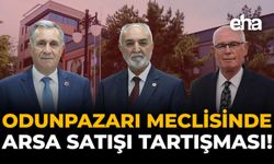 Odunpazarı Meclisi’nde Arsa Satışı Tartışması!