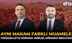 Aynı Makam, Farklı Muamele: Yüzügüllü’ye Koruma Verildi, Dökmeci Bekliyor