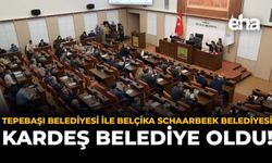 Tepebaşı Belediyesi ile Belçika Schaarbeek Belediyesi Kardeş Belediye Oldu!