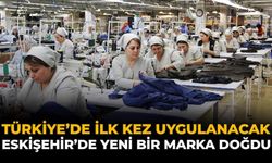 Türkiye'de İlk Kez Uygulanacak: Eskişehir’de Yeni Bir Marka Doğdu