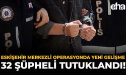 Eskişehir Merkezli Yasa Dışı Bahis Operasyonunda Yeni Gelişme: 32 Şüpheli Tutuklandı