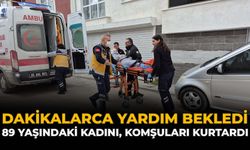 Dakikalarca Yardım Bekledi: 89 Yaşındaki Kadını Komşuları Kurtardı