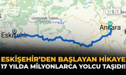 Eskişehir'den Başlayan Hikaye: 17 Yılda Milyonlarca Yolcu Taşıdı!