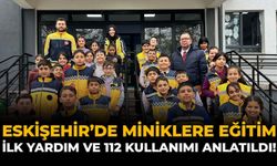 Eskişehir'de Miniklere Eğitim: İlk Yardım ve 112 Kullanımı Anlatıldı!