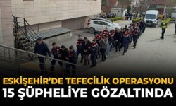 Eskişehir’de Tefecilik Operasyonu: 15 Şüpheli Gözaltında