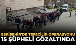 Eskişehir’de Tefecilik Operasyonu: 15 Şüpheli Gözaltında