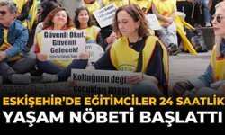 Eskişehir’de Eğitimciler 24 Saatlik Yaşam Nöbeti Başlattı
