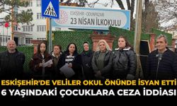 Eskişehir'de Veliler Okul Önünde İsyan Etti: 6 Yaşındaki Çocuklara Ceza İddiası