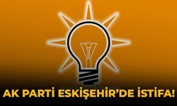 AK Parti Eskişehir'de İstifa!