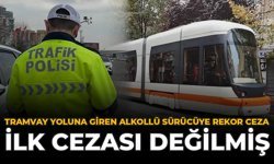 Tramvay Yoluna Giren Sürücüye Rekor Ceza: İlk Cezası Değilmiş